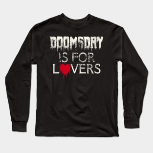 DOOMSDAY Is For Lovers Long Sleeve T-Shirt